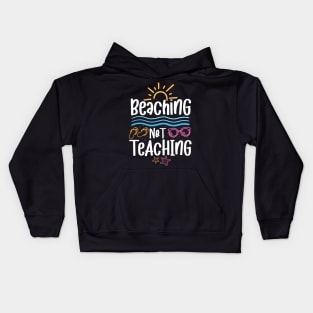 Beaching Not Teaching Kids Hoodie